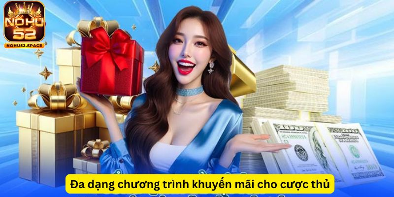 Đa dạng chương trình khuyến mãi cho cược thủ